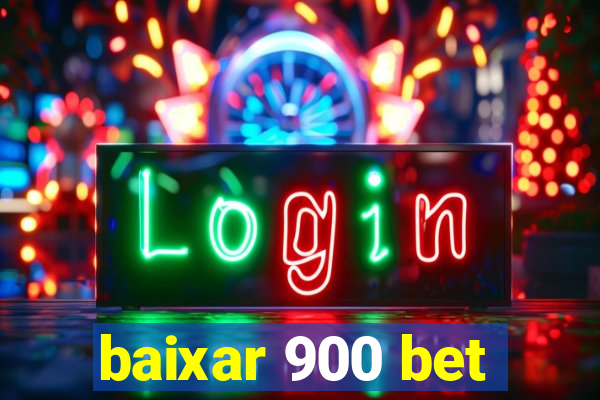 baixar 900 bet